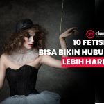 10 Fetish Pria Bisa Bikin Hubungan Lebih Harmonis