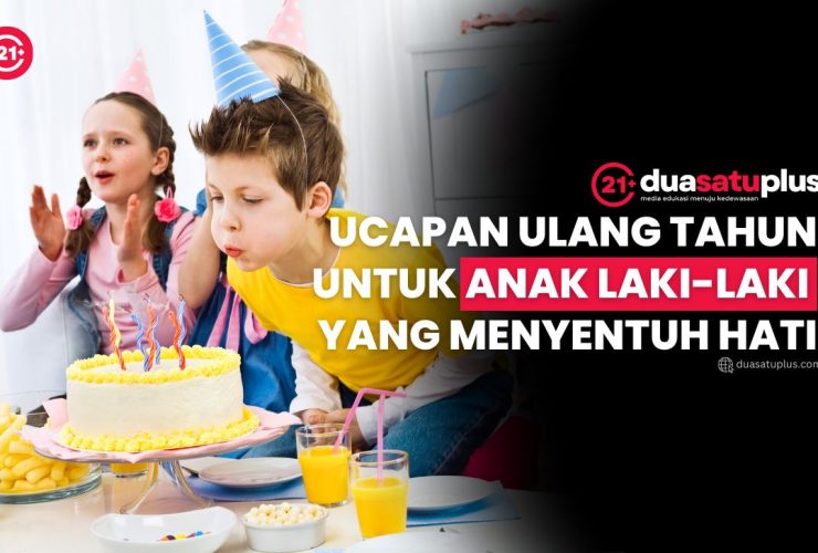 Ucapan Ulang Tahun untuk Anak Laki-Laki yang Menyentuh Hati